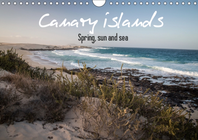 Canary Islands, Spring, sun and sea 2019 : Impressions of Canary Islands landscapes, Calendar Book