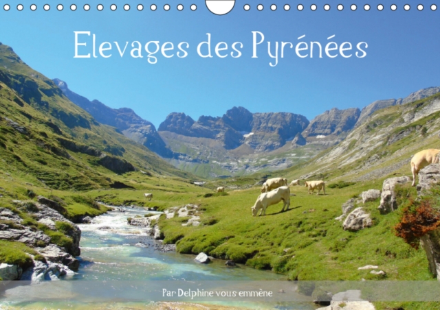 Elevages des Pyrenees 2019 : Decouvrez les brebis, chevaux et vaches qui jouissent en toute liberte dans les Pyrenees., Calendar Book