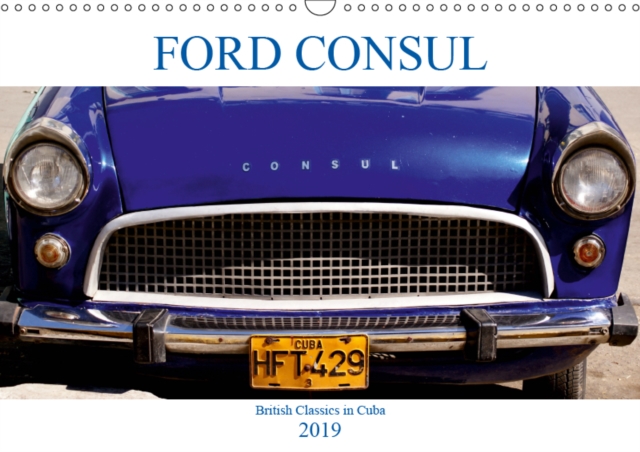 FORD CONSUL 2019 : British Classics in Cuba, Calendar Book