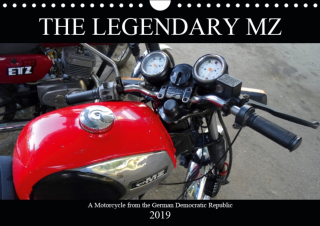 The Legendary MZ 2019 : A motorcycle from the German Democratic Republic, Calendar Book