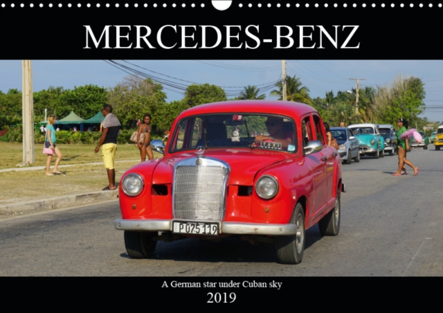 MERCEDES-BENZ 2019 : A German star under Cuban sky, Calendar Book
