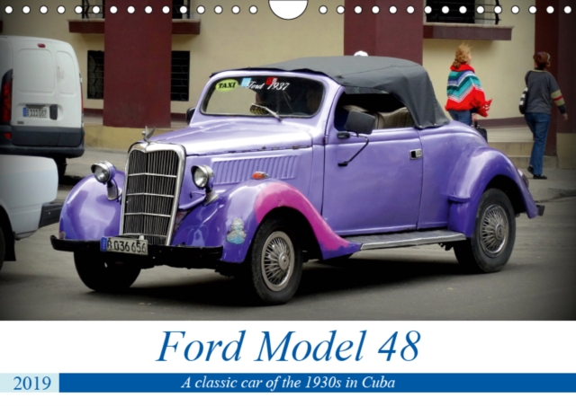 Ford Model 48 2019 : A classic car of the 1930s in Cuba, Calendar Book