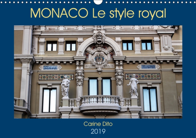 MONACO Le style royal 2019 : Photographies de l'architecture monesgasque, Calendar Book