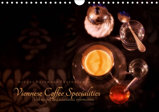 Viennese Coffee Specialities 2019 : With recipes and additional information, Calendar Book