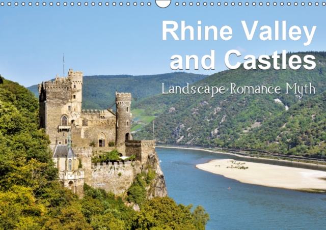 Rhine Valley and Castles 2019 : Landscape, Romance, Myth, Calendar Book