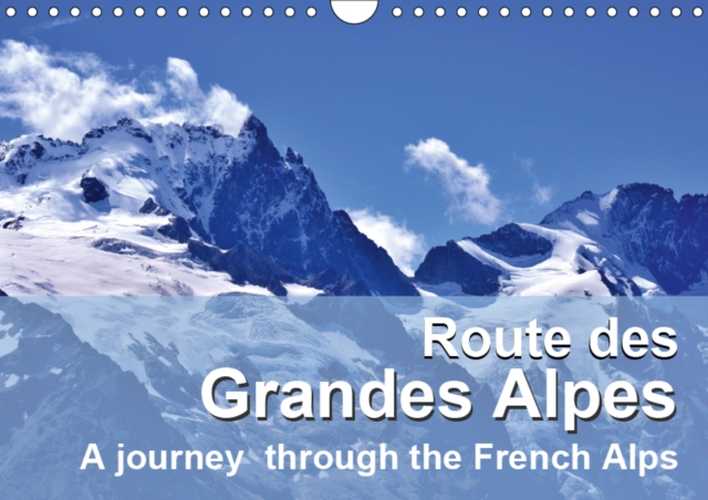 Route des Grandes Alpes 2019 : A journey through the French Alps, Calendar Book