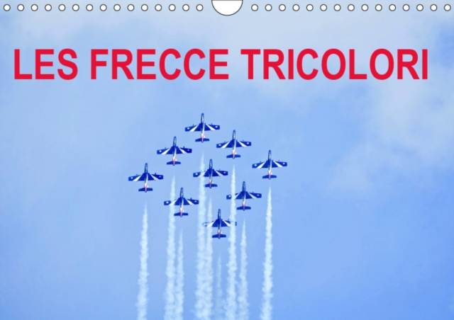 Les Frecce Tricolori 2019 : Grand show aerien de Sion 2017, Calendar Book