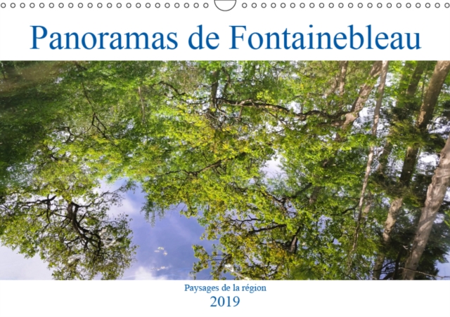 Panoramas de Fontainebleau 2019 : Partez a la decouvertes des paysages de la region de Fontainebleau, Calendar Book