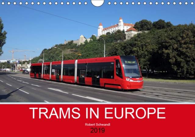 Trams in Europe 2019 : Modern tram vehicles in various European cities, Calendar Book