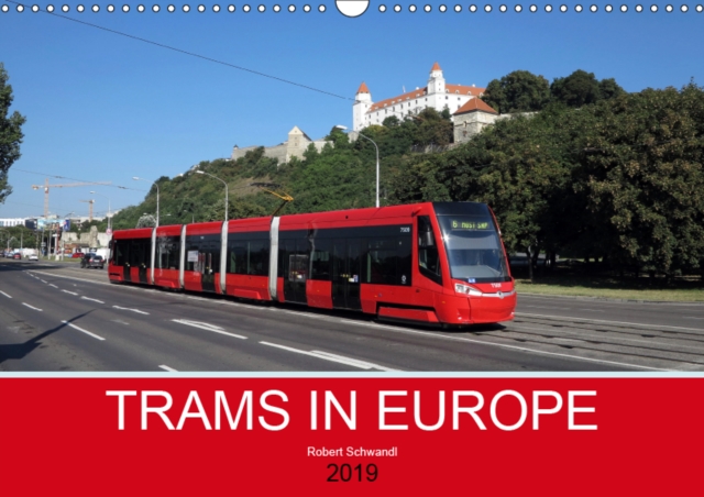 Trams in Europe 2019 : Modern tram vehicles in various European cities, Calendar Book