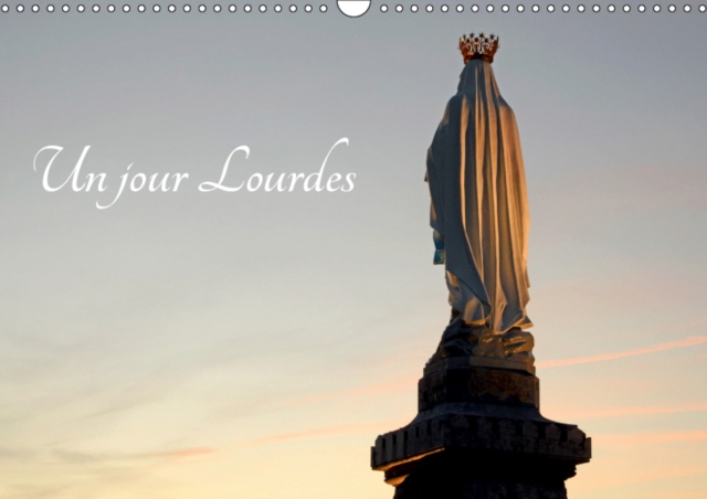 Un jour Lourdes 2019 : Le patrimoine du sanctuaire de Lourdes, Calendar Book
