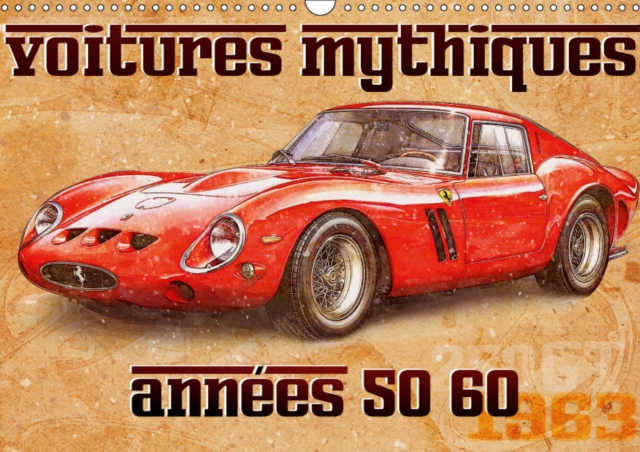 Voitures mythiques annees 50 60 2019 : Serie de 12 compositions graphiques style affiches vintages des plus celebres automobiles des annees 50 et 60, Calendar Book