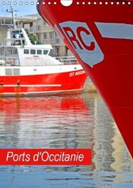 Ports d'Occitanie 2019 : Les ports et bateaux en region Occitanie, Calendar Book