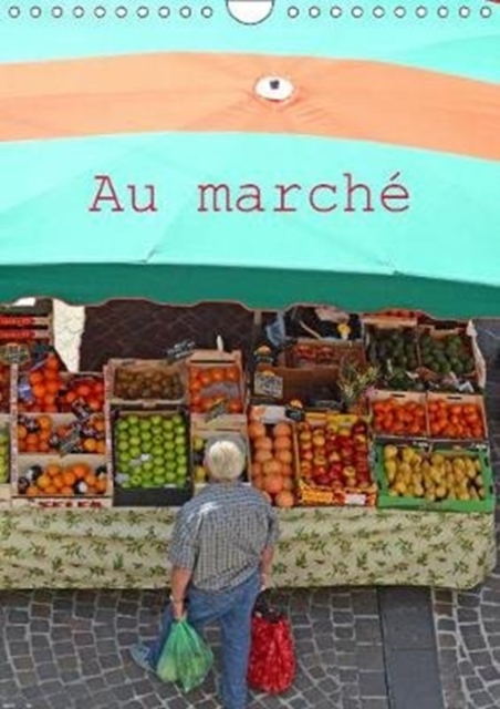Au marche 2019 : Ambiance de marches en region Occitanie, Calendar Book