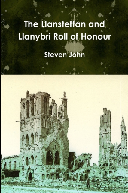 The Llansteffan and Llanybri Roll of Honour, Paperback / softback Book