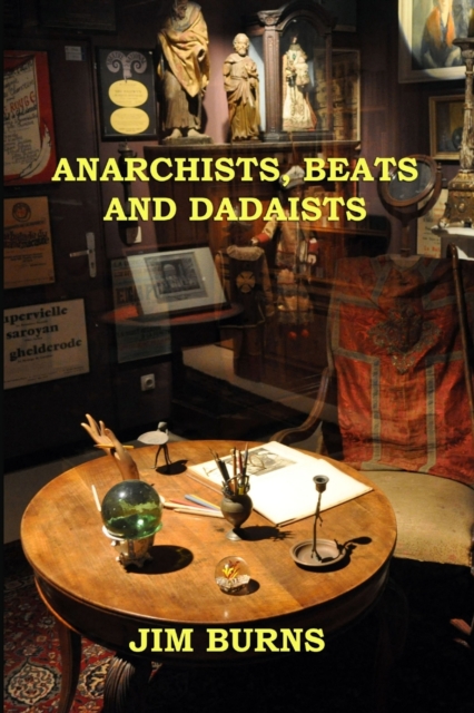 Anarchists, Beats and Dadaists, Paperback / softback Book