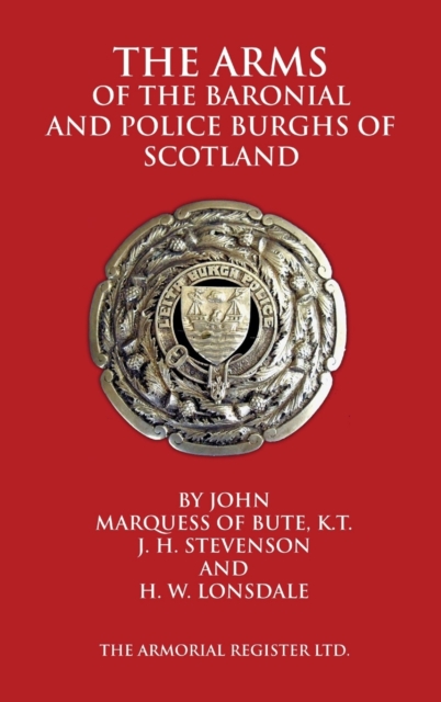 The Arms of the Baronial and Police Burghs of Scotland, Hardback Book