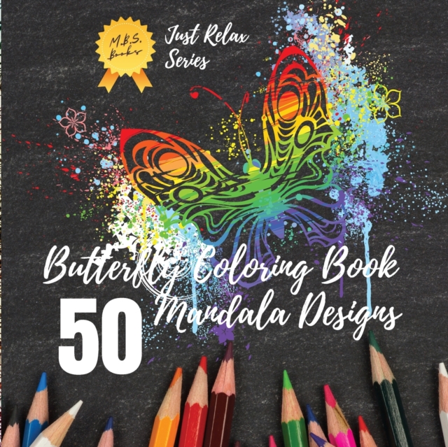 Butterfly Coloring Book : 50 Unique Selection of Beautiful Butterfly Mandalas for Stress Relief and Relaxation. Art Therapy. Mandala Coloring Book Designed to Inspire Creativity. For Meditation and Mi, Paperback / softback Book