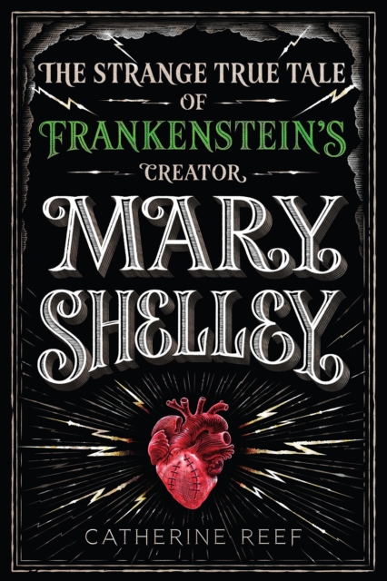 Mary Shelley : The Strange True Tale of Frankenstein's Creator, EPUB eBook