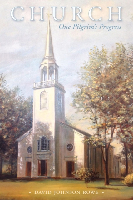 Church: One Pilgrim's Progress, Paperback / softback Book