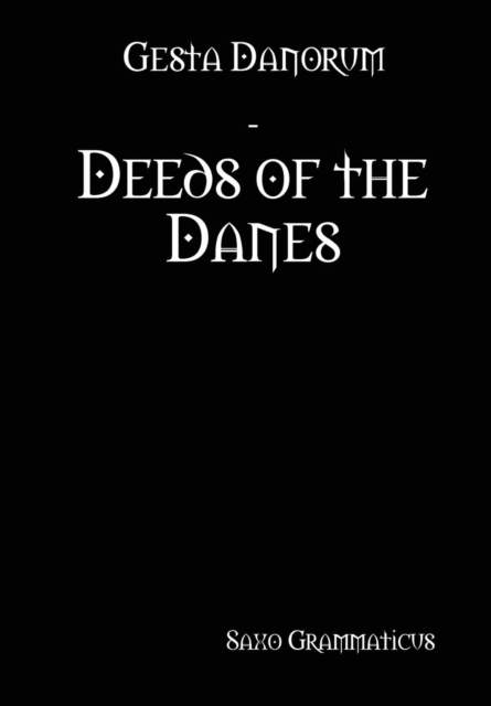 Gesta Danorum - Deeds of the Danes, Hardback Book