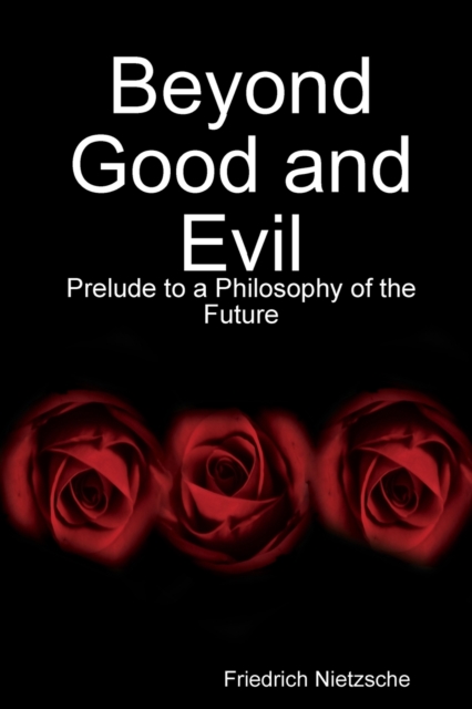 Beyond Good and Evil: Prelude to a Philosophy of the Future, Paperback / softback Book