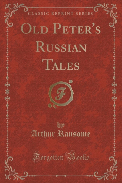 Old Peter's Russian Tales (Classic Reprint), Paperback / softback Book