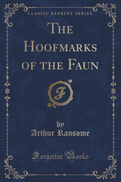 The Hoofmarks of the Faun (Classic Reprint), Paperback / softback Book