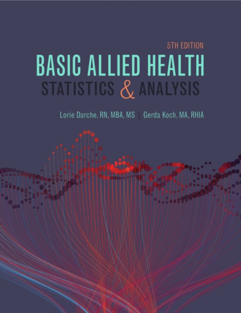 Basic Allied Health Statistics and Analysis, Spiral bound, Spiral bound Book