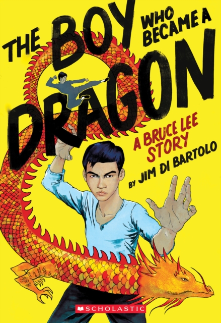 The Boy Who Became a Dragon: A Bruce Lee Story: A Graphic Novel, Paperback Book