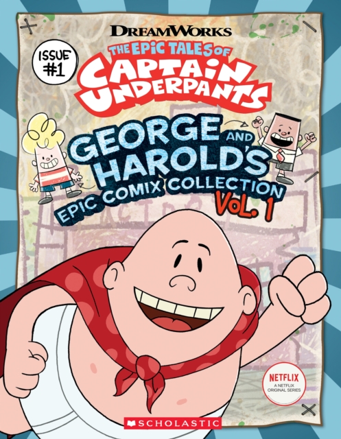 The Epic Tales of Captain Underpants: George and Harold's Epic Comix Collection, Paperback / softback Book