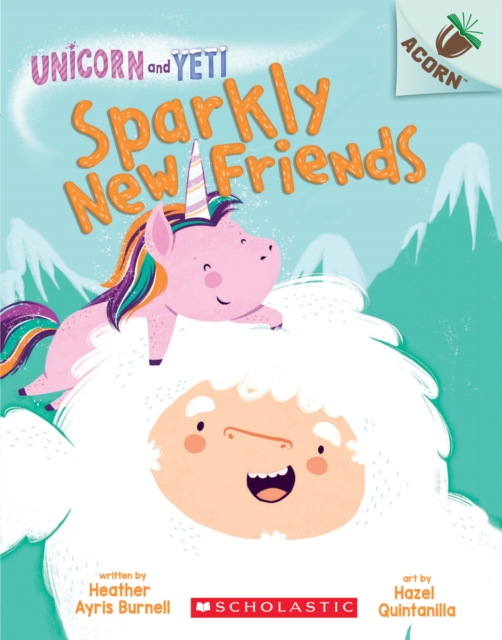 Sparkly New Friends: An Acorn Book (Unicorn and Yeti #1), Paperback Book