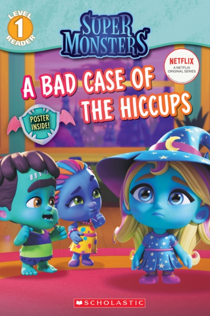 A Bad Case of Hiccups (Super Monsters Level One Reader), Paperback Book
