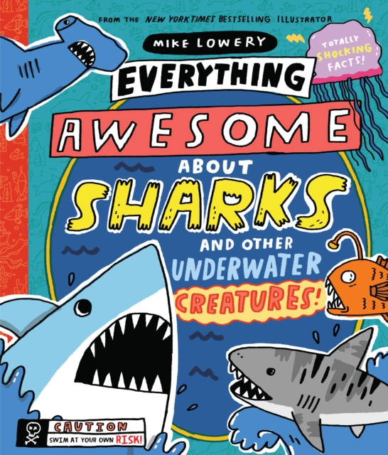 Everything Awesome About Sharks and Other Underwater Creatures!, Hardback Book
