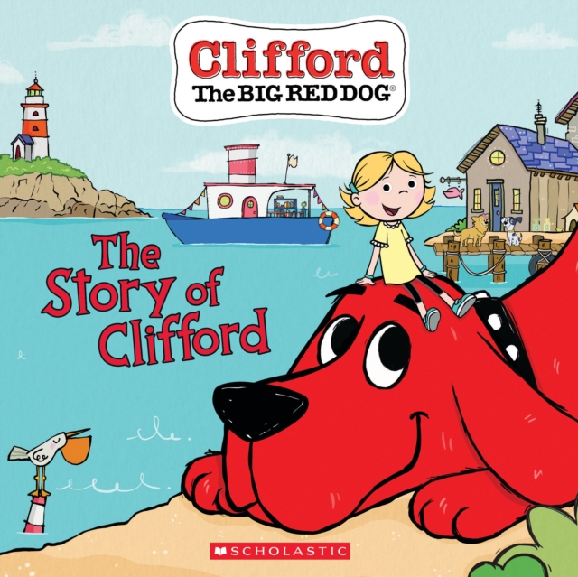 The Story of Clifford (Clifford the Big Red Dog Storybook), Paperback Book