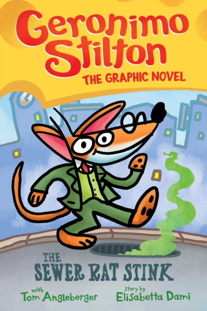 Geronimo Stilton: The Sewer Rat Stink (Graphic Novel #1), Hardback Book
