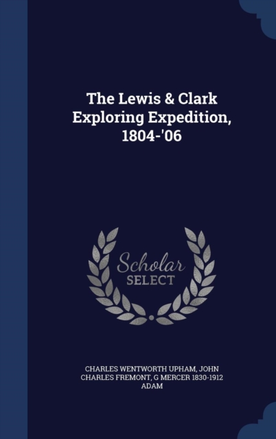 The Lewis & Clark Exploring Expedition, 1804-'06, Hardback Book