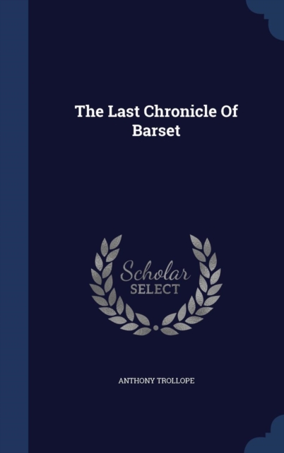 The Last Chronicle of Barset, Hardback Book