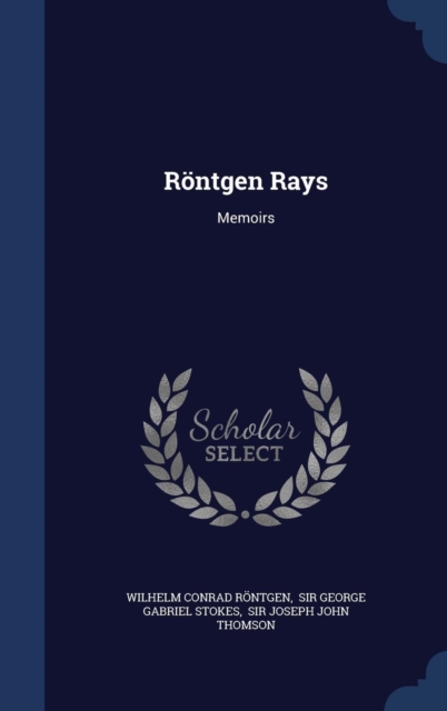 Rontgen Rays : Memoirs, Hardback Book