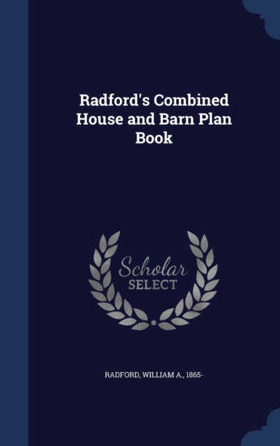 Radford's Combined House and Barn Plan Book, Hardback Book