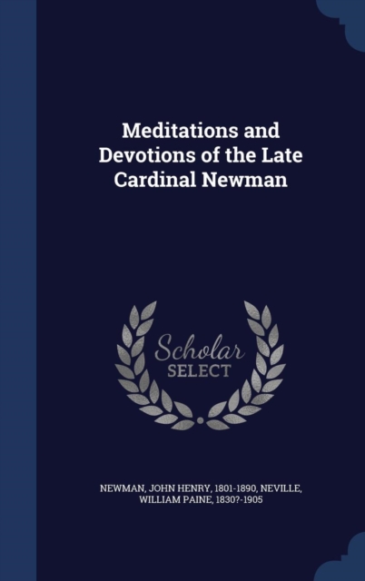 Meditations and Devotions of the Late Cardinal Newman, Hardback Book
