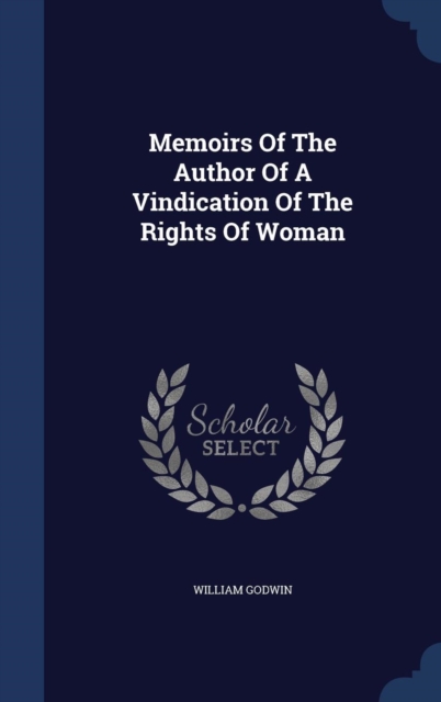 Memoirs of the Author of a Vindication of the Rights of Woman, Hardback Book
