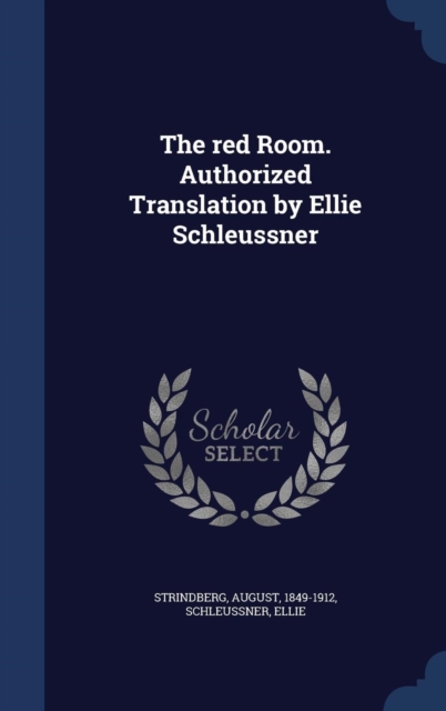 The Red Room. Authorized Translation by Ellie Schleussner, Hardback Book