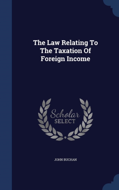 The Law Relating to the Taxation of Foreign Income, Hardback Book