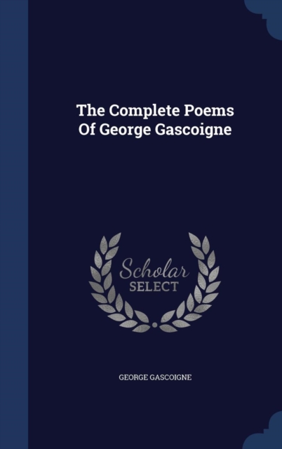 The Complete Poems of George Gascoigne, Hardback Book