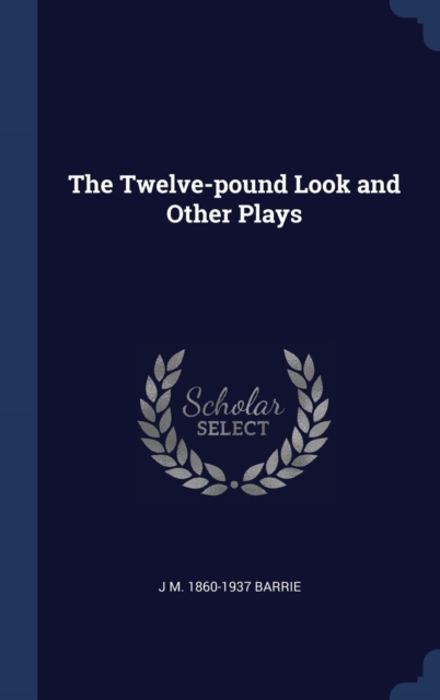 The Twelve-Pound Look and Other Plays, Hardback Book