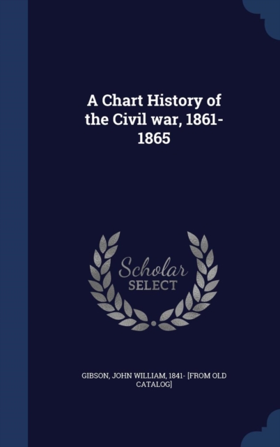A Chart History of the Civil War, 1861-1865, Hardback Book