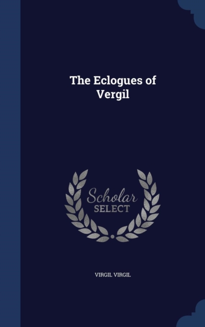 The Eclogues of Vergil, Hardback Book