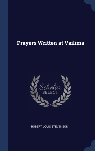 Prayers Written at Vailima, Hardback Book