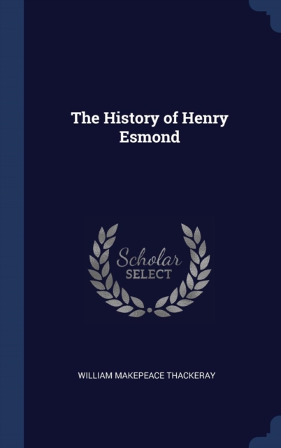 The History of Henry Esmond, Hardback Book